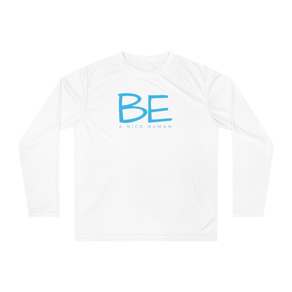 BE A NICE HUMAN Unisex Performance Long Sleeve Shirt