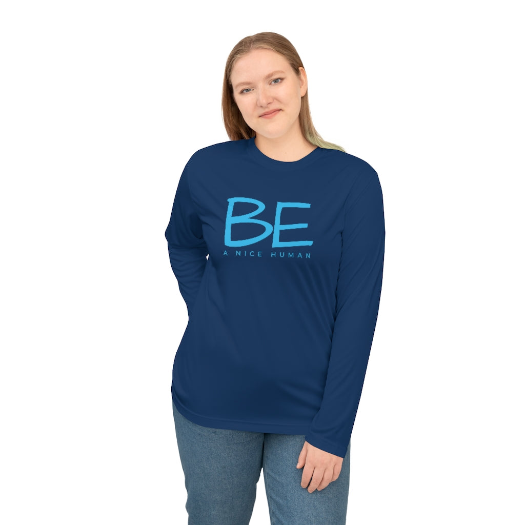 BE A NICE HUMAN Unisex Performance Long Sleeve Shirt