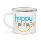 Happy on Purpose™ Enamel Camping Mug